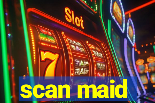 scan maid